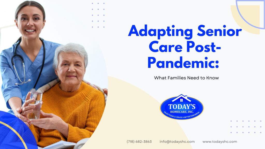 Adapting Senior Care Post-Pandemic What Families Need to Know